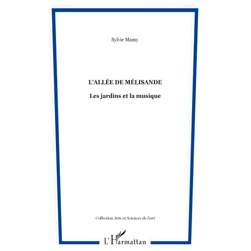 Sylvie Mamy L'Allée de Mélisande: Les jardins et la musique