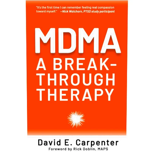 David E. Carpenter MDMA: A Breakthrough Therapy