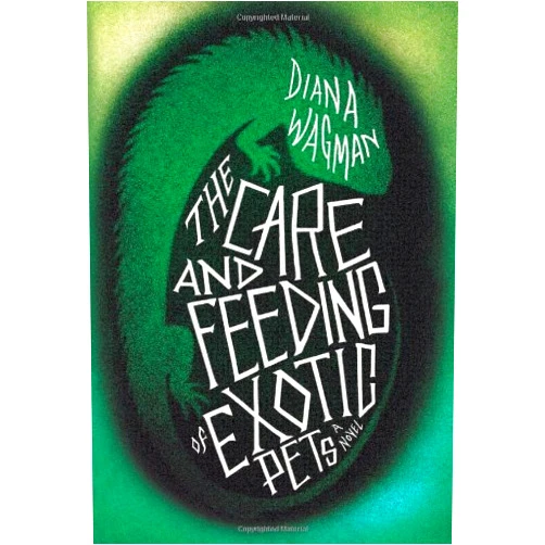 By Diana Wagman (Author) The Care and Feeding of Exotic Pets by Diana Wagman (6-Nov-2012) Paperback