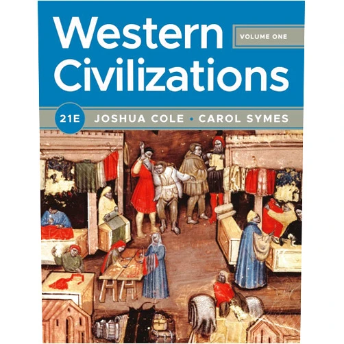 Joshua Cole,Carol Symes Western Civilizations (Volume 1)