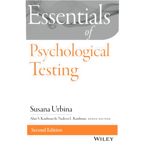 Susana Urbina,Alan S. Kaufman,Nadeen L. Kaufman Essentials of Psychological Testing (Essentials of Behavioral Science)