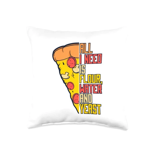 Kit Pizza Baker Maker Costume Stone For Oven Gifts All I Need is Flour Water and Yeast Chef Baker Pizza Maker Throw Pillow, 16x16, Multicolor