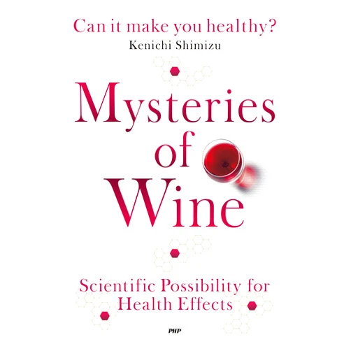By Kenichi Shimizu (Author) Format: Kindle Edition Mysteries of Wine Can it make you healthy?