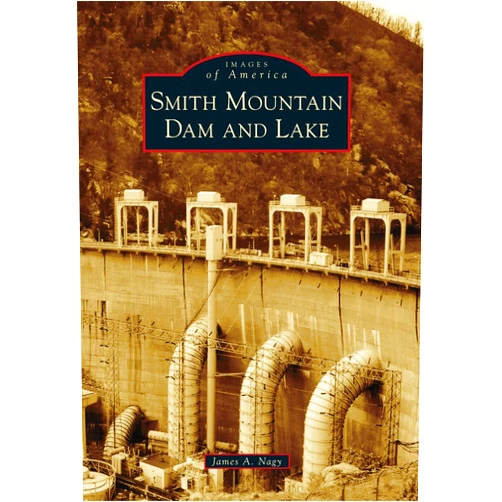 By James A. Nagy (Author) Smith Mountain Dam and Lake (Images of America)