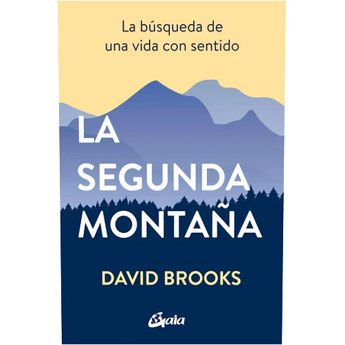 Spanish Edition by David Brooks (Author), Alejandro Pareja Rodríguez (Translator) Format: Kindle Edition La segunda montaña: La búsqueda de una vida con sentido (Conciencia global) (Spanish Edition)