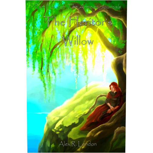 By Alex R. London (Author) The Heritor's Willow (The Armean Journals)