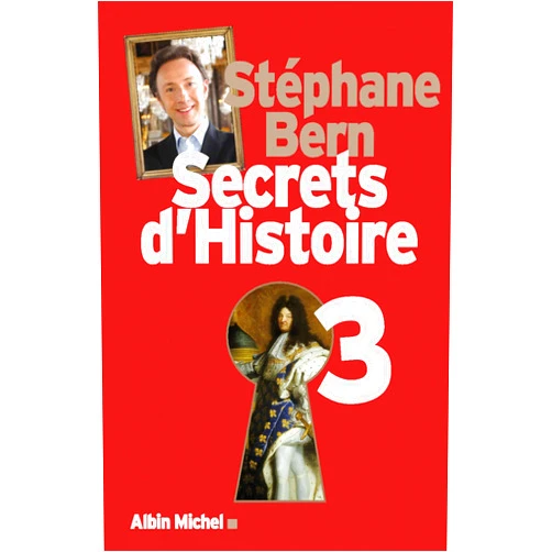 Stéphane Bern Secrets d'Histoire - tome 3