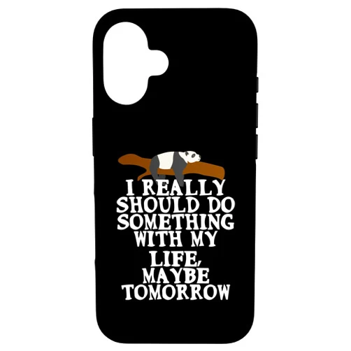 Lazy people funny and sarcastic life goals quote iPhone 16 I Really Should Do Something With My Life - Funny Life Quote Case