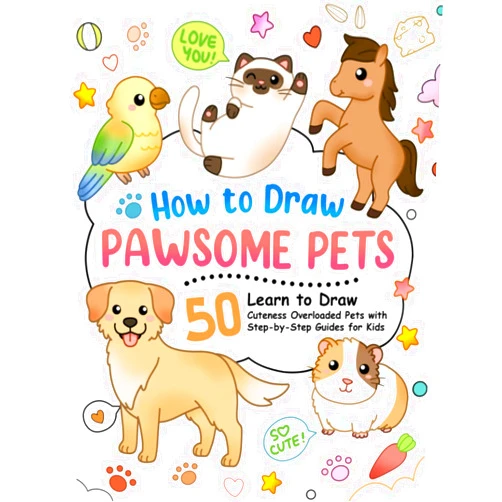 Draw with Leo How to Draw Pawsome Pets: Learn to Draw Cats, Puppies, Birds and Many Cuteness-Overloaded Pets with Step-by-Step Guide for Kids (How To Draw Step-by-Step for Kids)