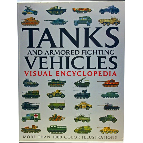 Robert Jackson Tanks and Armored Fighting Vehicles Visual Encyclopedia