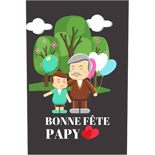 Carnet Fête des grands pères Bonne fête papy: Livre à compléter pour faire un cadeau pour la fête des grand père - avec 50 raisons (French Edition)
