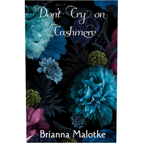By Brianna Malotke (Author), The Ravens Quoth Press (Author), Kara Hawkers (Editor), E. Mery Blake (Editor) & 1 more Format: Kindle Edition Don't Cry on Cashmere