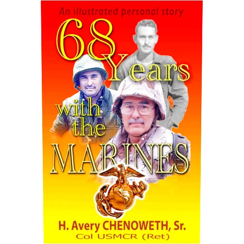 Col H. Avery Chenoweth USMCR 68 Years with the Marines