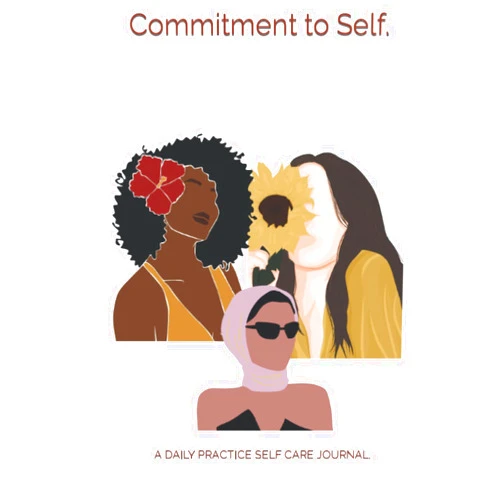 Commitment to M Self. COMMITMENT to SELF: A DAILY PRACTICE SELF CARE JOURNAL.
