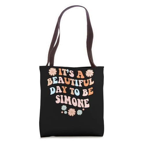 Sarcastic Birthday SIMONE Name Gift Text Joke SIMONE Personalized Name Beautiful Day SIMONE Birthday Tote Bag
