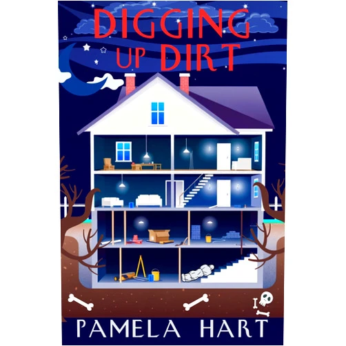 Pamela Hart Digging Up Dirt: A Poppy McGowan Mystery