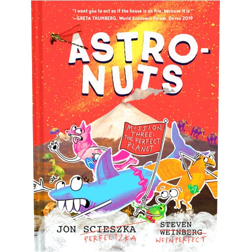 Jon Scieszka,Steven Weinberg AstroNuts Mission Three: The Perfect Planet