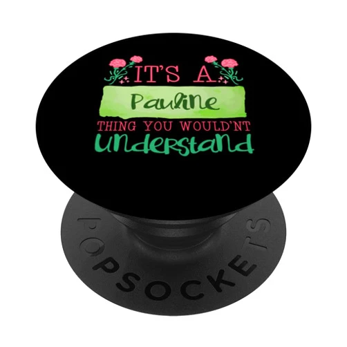 Funny Girl Humor Statement Name Its A Paulina Thing You Wouldnt Understand PopSockets Adhesive PopGrip