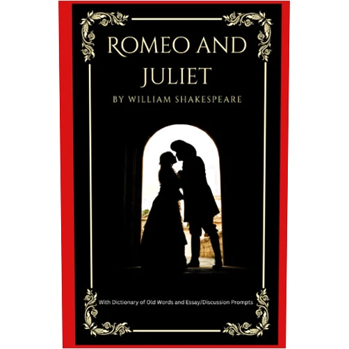 By William Shakespeare (Author) Romeo and Juliet (Annotated): Annotated version with Dictionary of Old Terms and Essay/Discussion Prompts