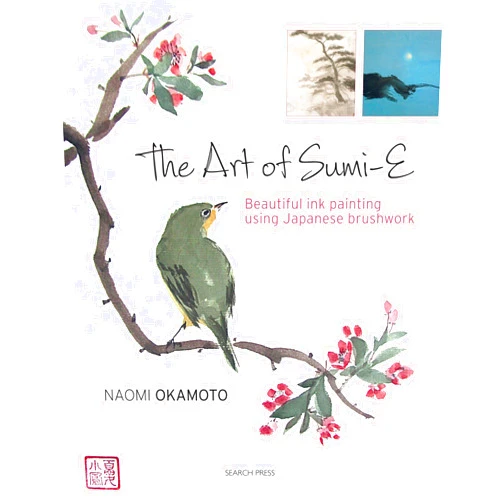 Naomi Okamoto The Art of Sumi-e: Beautiful ink painting using Japanese brushwork