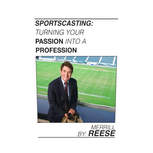Merrill Reese Sportscasting: Turning Your Passion Into A Profession