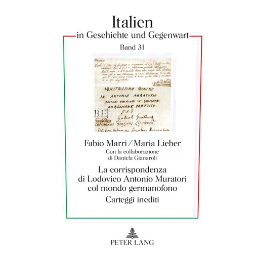 Maria Lieber,Fabio Marri La corrispondenza di Lodovico Antonio Muratori col mondo germanofono: Carteggi inediti- Con la collaborazione di Daniela Gianaroli (Italien in Geschichte und Gegenwart) (Italian Edition)