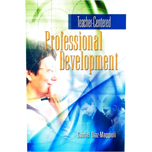 By Gabriel Diaz-Maggioli (Author) Teacher-Centered Professional Development