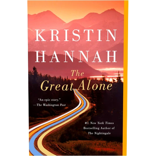 By Kristin Hannah (Author) The Great Alone: A Novel