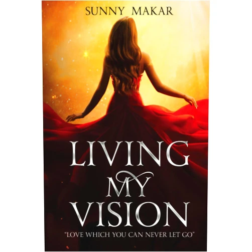 Sunny Makar Living My Vision