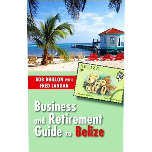 By Bob Dhillon (Author), Fred Langan (Author) Business and Retirement Guide to Belize: The Last Virgin Paradise
