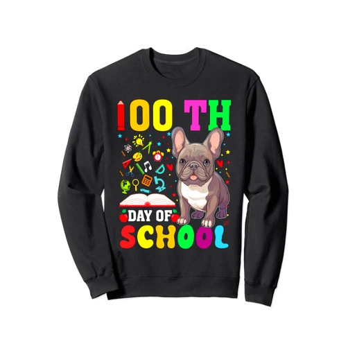 Funny 100th Day of School Teacher & Student Outfit Cute French Bulldog Lovers Kids 100 Days of School Sweatshirt