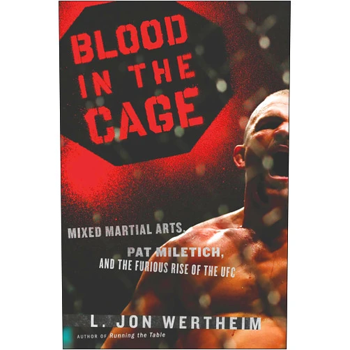 By L. Jon Wertheim (Author) Format: Kindle Edition Blood In The Cage: Mixed Martial Arts, Pat Miletich, and the Furious Rise of the UFC
