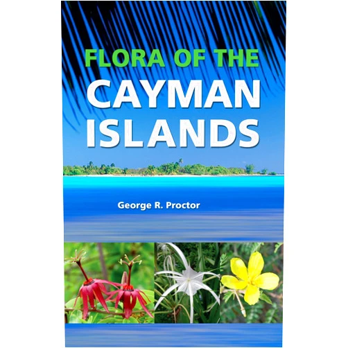 George R. Proctor Flora of the Cayman Islands: Second Edition