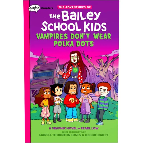 By Marcia Thornton Jones (Author), Debbie Dadey (Author), Pearl Low (Illustrator) & 0 more Vampires Don't Wear Polka Dots: A Graphix Chapters Book (The Adventures of the Bailey School Kids #1) (1) (The Adventures of the Bailey School Kids Graphix)