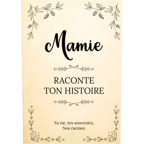Lise Collin Mamie raconte ton Histoire | Ta vie, tes souvenirs, nos racines: Parle nous de toi, dis-nous tout sur toi ! Partage-tes souvenirs avec nous ! | Un ... de votre Famille) (French Edition)
