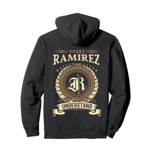 Personalized Family Name Ramirez Birthday Gift Ramirez Thing You Wouldn't Understand Family BACKPRINT Pullover Hoodie
