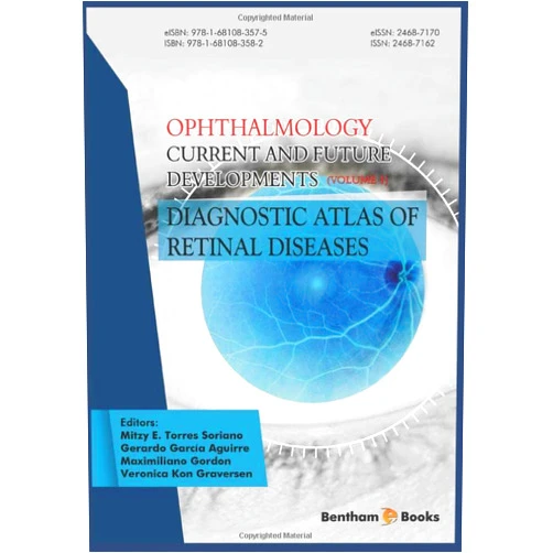Mitzy E. Torres Soriano,Gerardo García Aguirre,Maximiliano Gordon,Veronica Kon Graversen Current and Future Developments - Diagnostic Atlas of Retinal Diseases (Ophthalmology: Current and Future Developments - Volume 1)