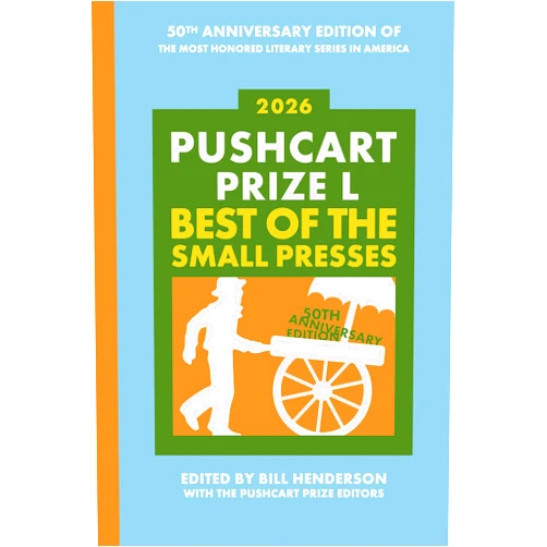 By Bill Henderson (Author), The Pushcart Prize Editors Pushcart Prize L: Best of the Small Presses (2026)