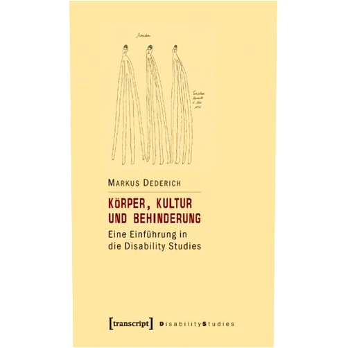 German Edition by Markus Dederich (Author) Körper, Kultur und Behinderung: Eine Einführung in die Disability Studies
