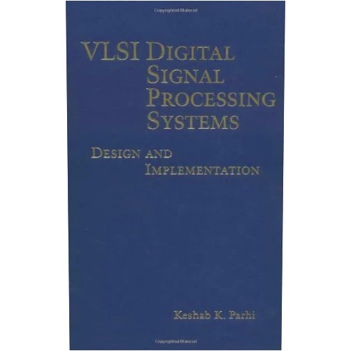 Keshab K. Parhi VLSI Digital Signal Processing Systems: Design and Implementation