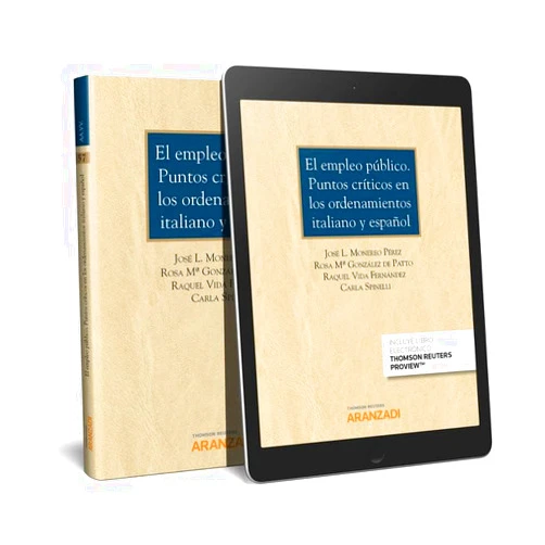 Rosa Mª González de Patto,José L. Monereo Pérez,Carla Spinelli,Raquel Vida Fernández El empleo público. Puntos críticos en los ordenamientos italiano y español (Papel + e-book)
