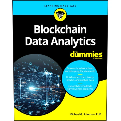 Michael G. Solomon Blockchain Data Analytics For Dummies