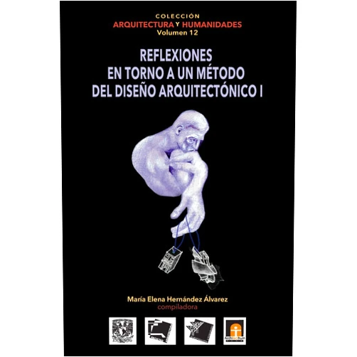 Spanish Edition by María Elena Hernández Alvarez (Author), Milena Quintanilla Carranza (Author), Marcos Vinicius Teles Guimaraes (Author), Patricia Barroso Arias (Author), Luz Gabriela González Rocha (Author), Roberto Goycoolea Prado (Author), Edgar Fabián Hernández Rivero (Author), Concepción López González (Author), Jorge Aníbal Manrique Prieto (Author), Federico Martínez Reyes (Author) & 8 more Volumen 12 Reflexiones en torno al método de diseño arquitectónico (Coleccin Arquitectura y Humanidades) (Spanish Edition)