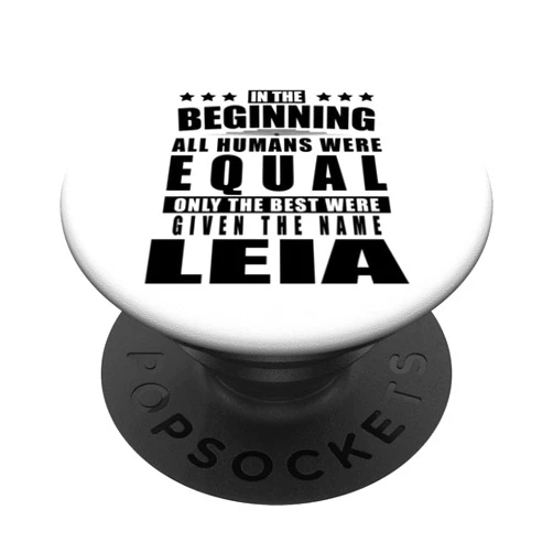 Surname First Name Saying Only The Best Fun Quote Name Leia First Name Gifts - Funny Personalized Gift PopSockets Adhesive PopGrip