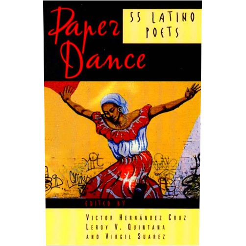 By Victor Hernández Cruz (Editor), Leroy V. Quintana (Editor), Virgil Suarez (Editor) & 0 more Paper Dance: 55 Latino Poets