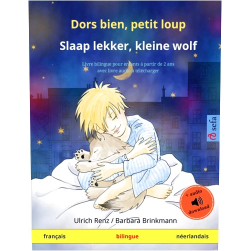 Ulrich Renz,Barbara Brinkmann,Céleste Lottigier Dors bien, petit loup - Slaap lekker, kleine wolf (français - néerlandais): Livre bilingue pour enfants, avec livre audio en ligne (Sefa Albums Illustrés En Deux Langues) (French Edition)