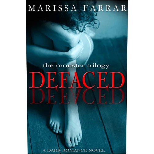 By Marissa Farrar (Author) Format: Kindle Edition Defaced: A Dark Romance Novel (The Monster Trilogy Book 1)