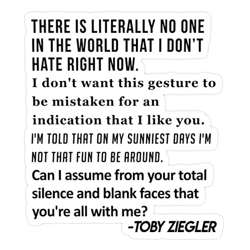 Decals Toby Ziegler West Wing Quotes - Sticker Graphic - Auto, Wall, Laptop, Cell, Truck Sticker for Windows, Cars, Trucks