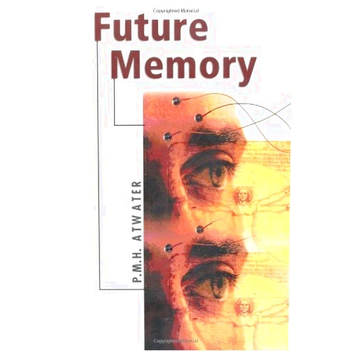 P.M.H. Atwater,Peter R. Rothschild Future Memory
