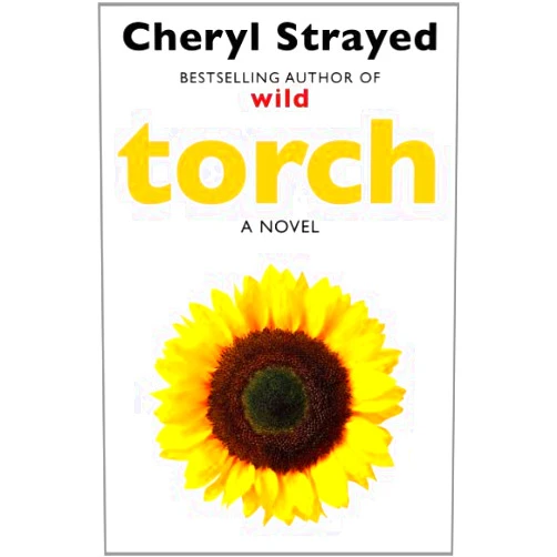 By Cheryl Strayed (Author) Torch by Cheryl Strayed (2014-08-07)